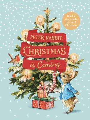 Beatrix Potter - Peter Rabbit: Christmas is Coming, Inbunden
