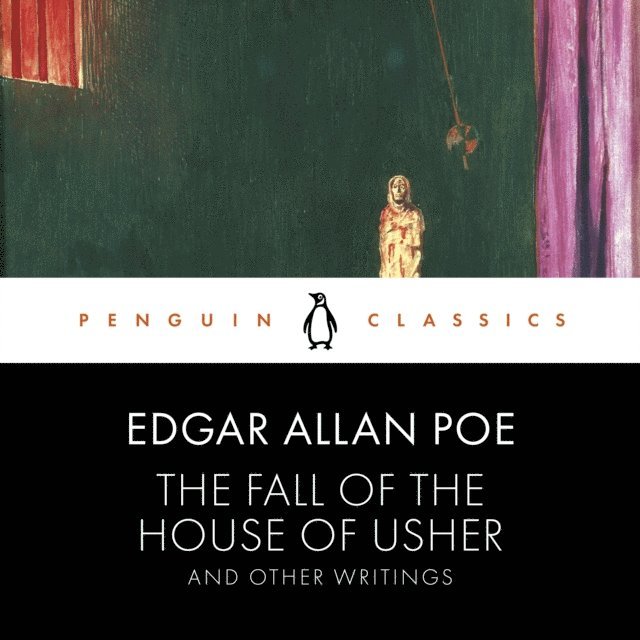 Edgar Allan Poe, Peter Ackroyd - Fall of the House of Usher and Other Writings, Ljudbok