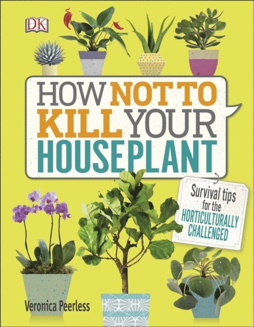 Veronica Peerless - How Not to Kill Your Houseplant, E-bok