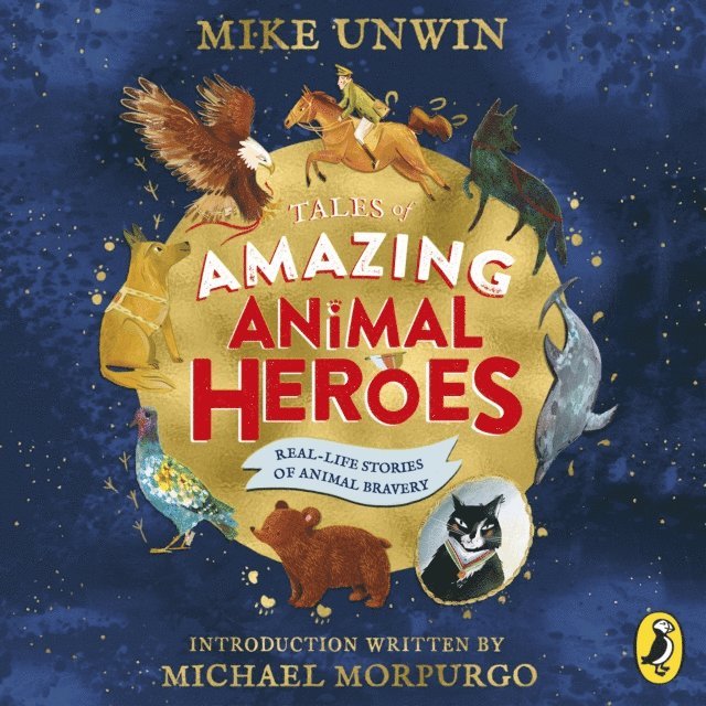 Mike Unwin - Tales of Amazing Animal Heroes, Ljudbok