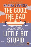 Good, the Bad and the Little Bit Stupid