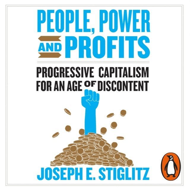Joseph E. Stiglitz - People, Power, and Profits, Ljudbok
