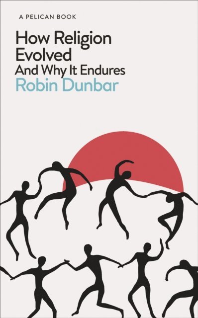 Robin Dunbar - How Religion Evolved, E-bok