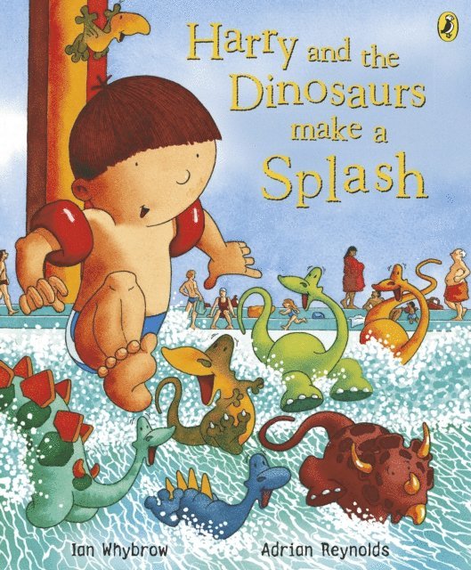Ian Whybrow - Harry and the Dinosaurs Make a Splash, E-bok