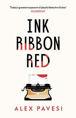 Alex Pavesi - Ink Ribbon Red, Inbunden