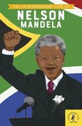 Extraordinary Life of Nelson Mandela