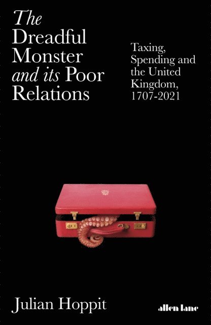 Julian Hoppit - The Dreadful Monster and its Poor Relations, E-bok