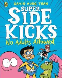 Super Sidekicks: No Adults Allowed