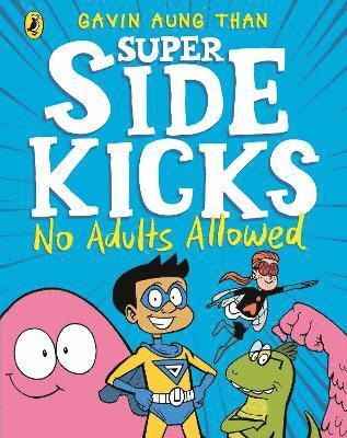 Gavin Aung Than - Super Sidekicks: No Adults Allowed, Häftad. Tillgänglighet: Lägg i varukorg