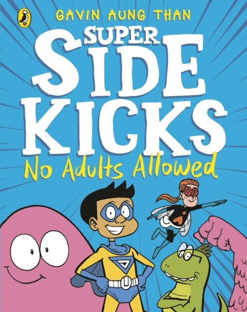 Gavin Aung Than - Super Sidekicks: No Adults Allowed, E-bok. Tillgänglighet: Lägg i varukorg