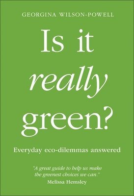 Georgina Wilson-Powell - Is It Really Green?, Häftad