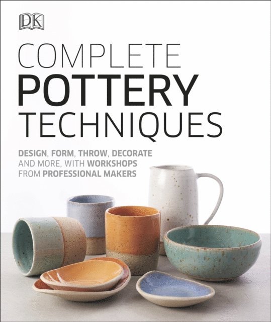 DK - Complete Pottery Techniques, E-bok