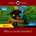 Ladybird Readers Beginner Level - Timmy Time - Who is in the Garden? (ELT Graded Reader)