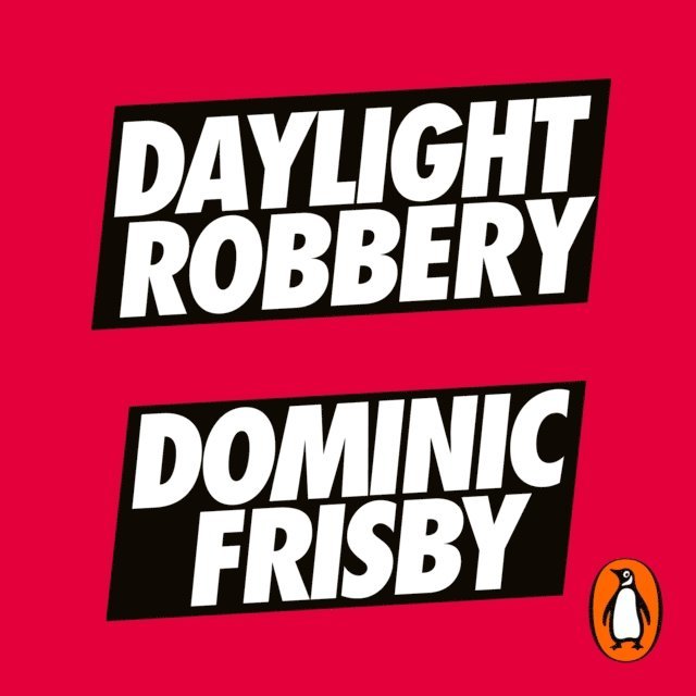 Dominic Frisby - Daylight Robbery, Ljudbok