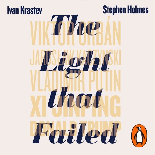 Stephen Holmes, Ivan Krastev - Light that Failed, Ljudbok