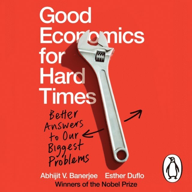 Esther Duflo, Abhijit V. Banerjee - Good Economics for Hard Times, Ljudbok