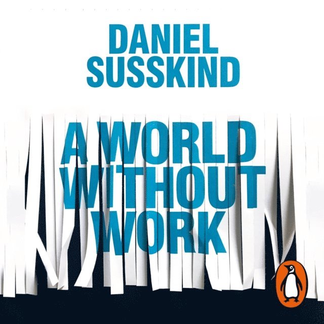 Daniel Susskind - World Without Work, Ljudbok