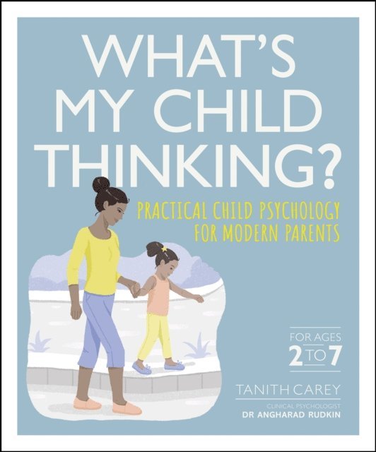 Tanith Carey - What's My Child Thinking?, E-bok