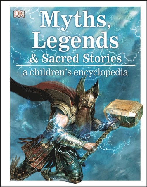 DK - Myths, Legends, and Sacred Stories, E-bok