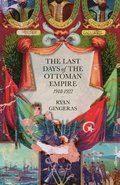 The Last Days of the Ottoman Empire
