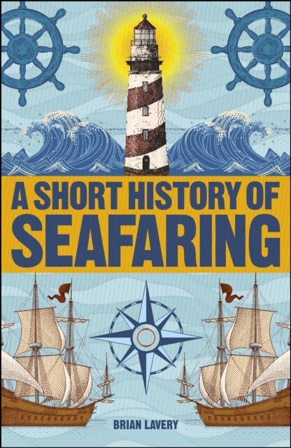 Brian Lavery - Short History of Seafaring, E-bok