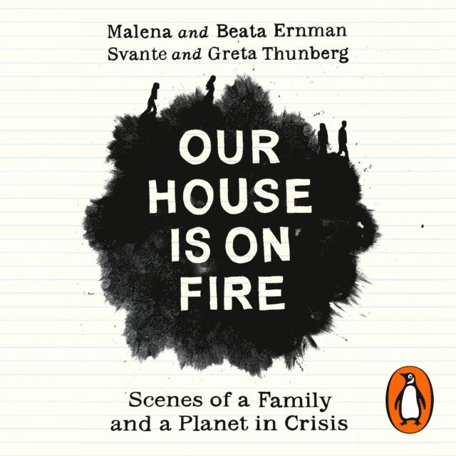 Svante Thunberg, Beata Ernman, Greta Thunberg, Malena Ernman - Our House is on Fire, Ljudbok
