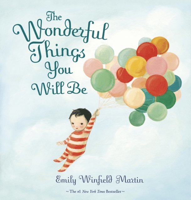 Emily Winfield Martin - Wonderful Things You Will Be, E-bok