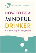 How to Be a Mindful Drinker