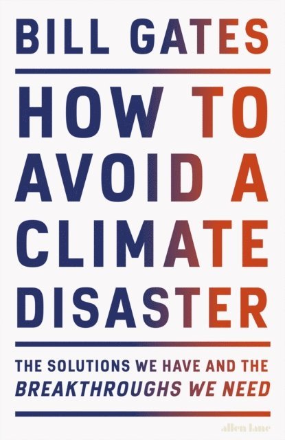 Bill Gates - How to Avoid a Climate Disaster, E-bok