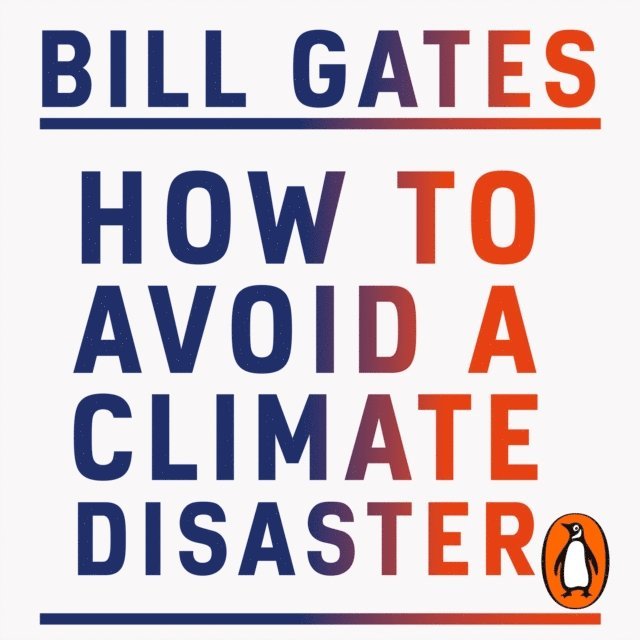 Bill Gates - How to Avoid a Climate Disaster, Ljudbok