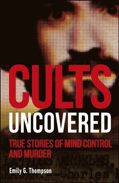 Emily G. Thompson - Cults Uncovered, E-bok