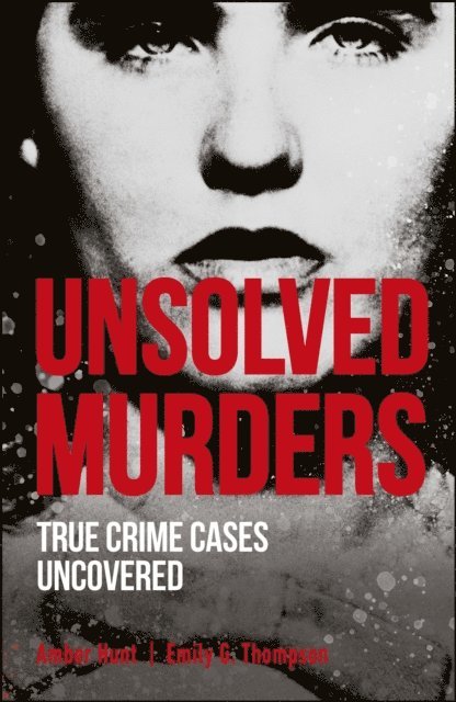 Amber Hunt, Emily G. Thompson - Unsolved Murders, E-bok