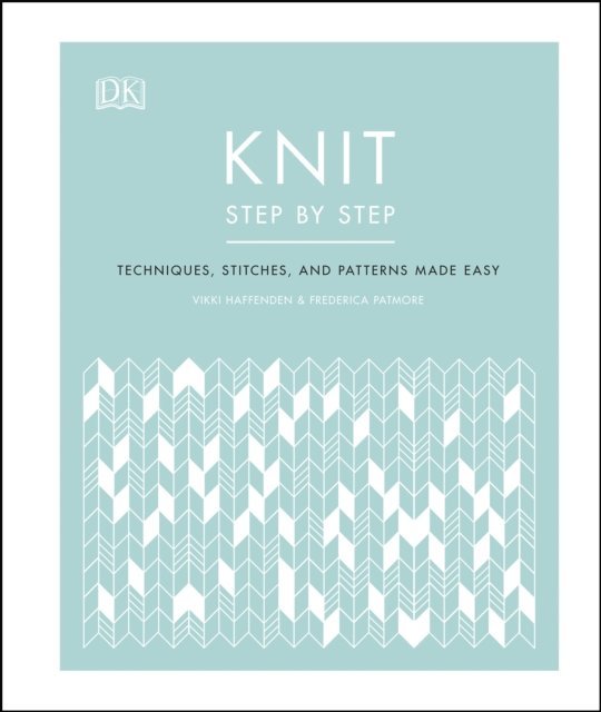 Vikki Haffenden, Frederica Patmore - Knit Step by Step, E-bok