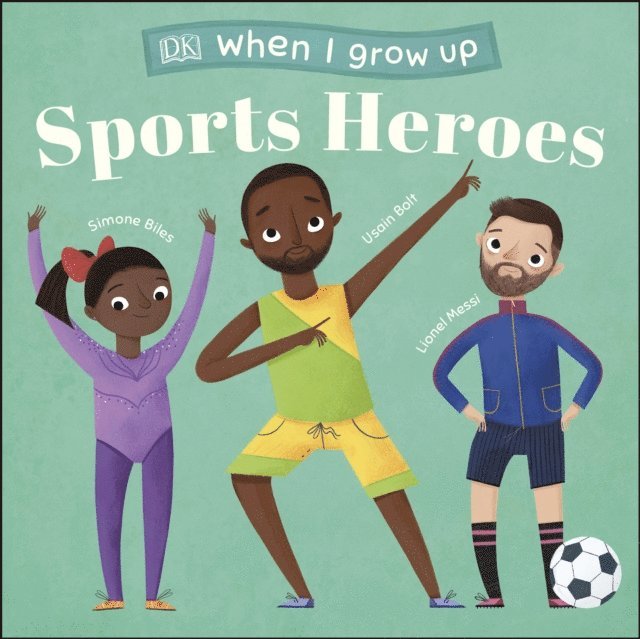DK - When I Grow Up - Sports Heroes, E-bok