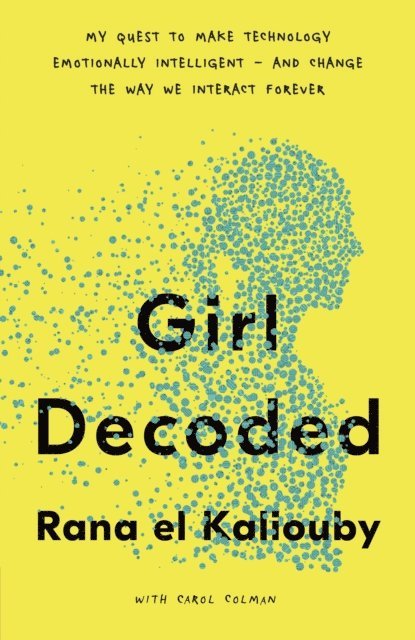 Rana el Kaliouby - Girl Decoded, E-bok