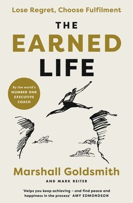 Earned Life by Marshall Goldsmith, Mark Reiter
