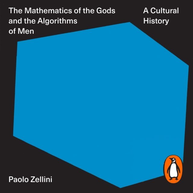 Paolo Zellini - Mathematics of the Gods and the Algorithms of Men, Ljudbok