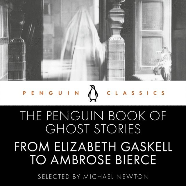 Michael Newton - Penguin Book of Ghost Stories, Ljudbok