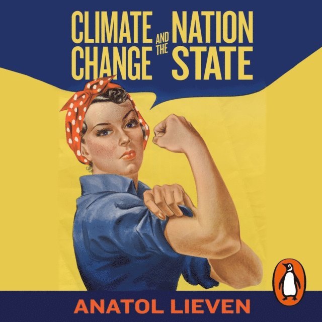 Anatol Lieven - Climate Change and the Nation State, Ljudbok