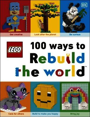 LEGO 100 Ways to Rebuild the World by Helen Murray