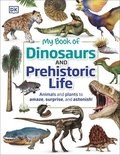 My Book of Dinosaurs and Prehistoric Life