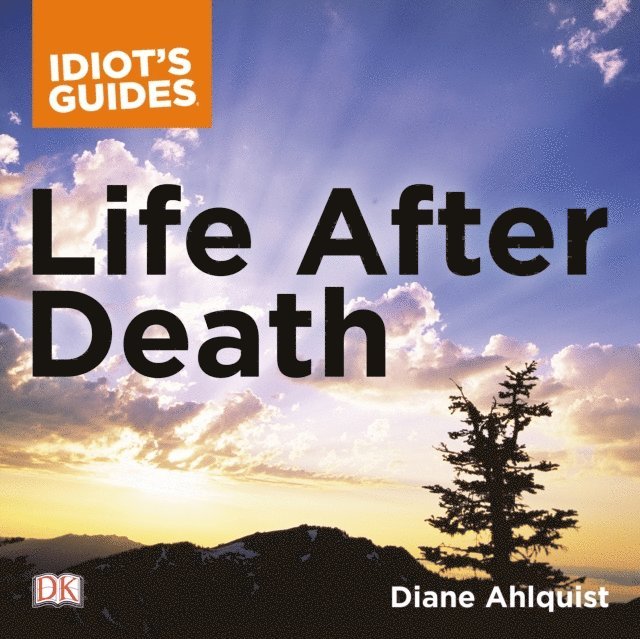 Diane Ahlquist - Complete Idiot's Guide to Life After Death, Ljudbok
