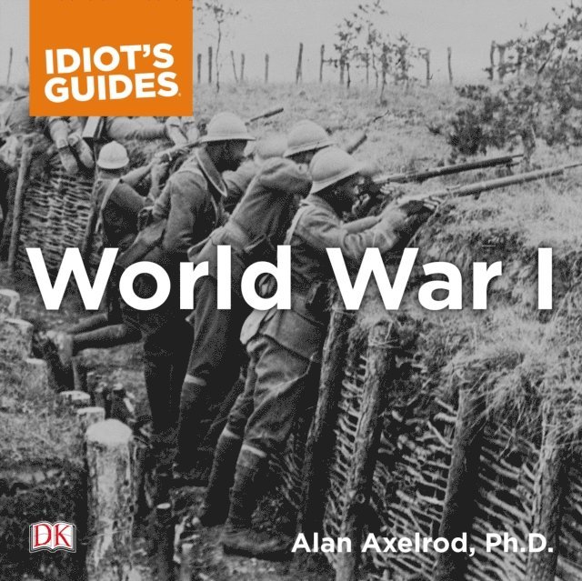 PhD Alan Axelrod, Alan Axelrod - Complete Idiot's Guide to World War I, Ljudbok