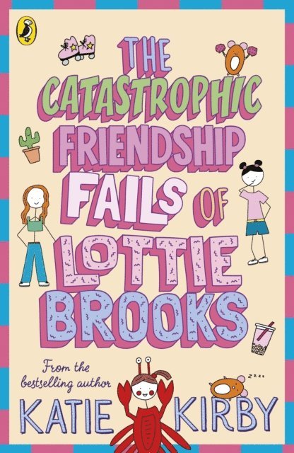 Katie Kirby - Catastrophic Friendship Fails of Lottie Brooks, E-bok