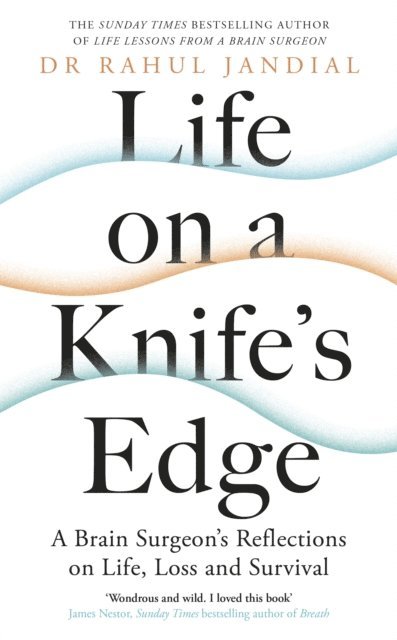 Rahul Jandial - Life on a Knife’s Edge, E-bok