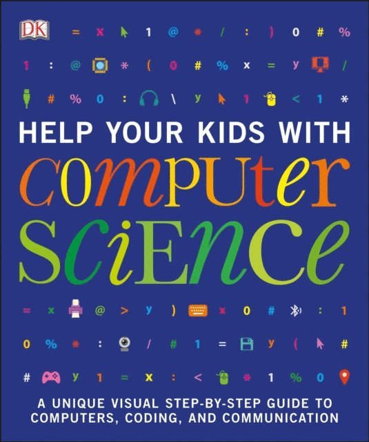 DK - Help Your Kids with Computer Science (Key Stages 1-5), E-bok
