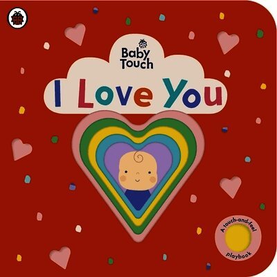 Baby Touch: I Love You