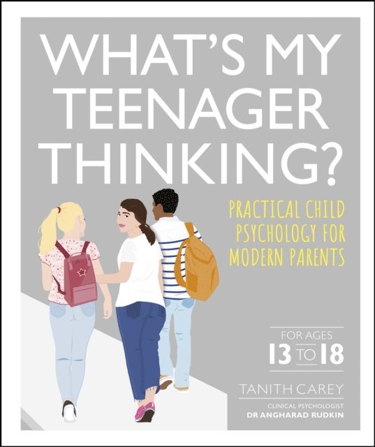 Tanith Carey - What's My Teenager Thinking?, E-bok