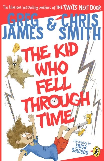 Greg James, Chris Smith - Kid Who Fell Through Time, E-bok