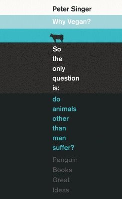 Peter Singer - Why Vegan?, Häftad